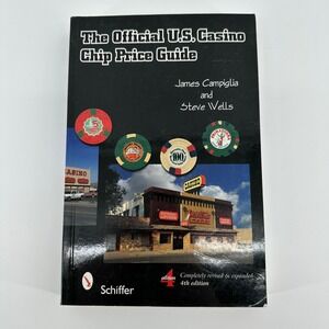 The Official US Casino Chip Price Guide 4th Edition James Campiglia Steve Wells